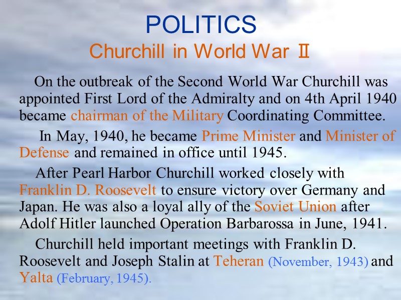 On the outbreak of the Second World War Churchill was appointed First Lord of